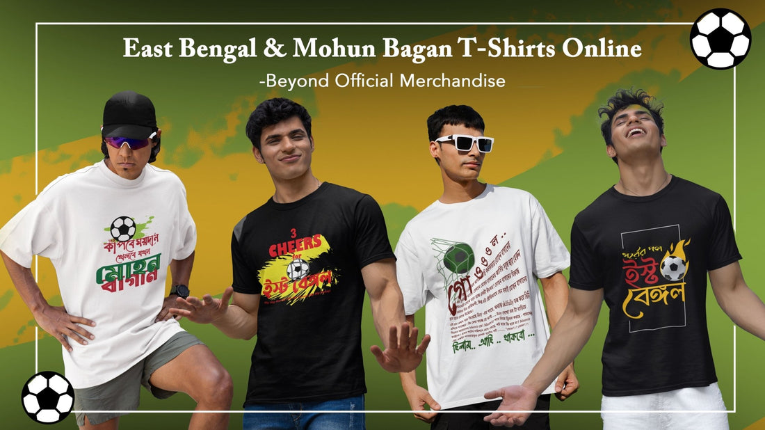 Creative Mohun Bagan and East Bengal T-shirts displayed, highlighting 100% cotton oversized designs for passionate football fans in Kolkata.