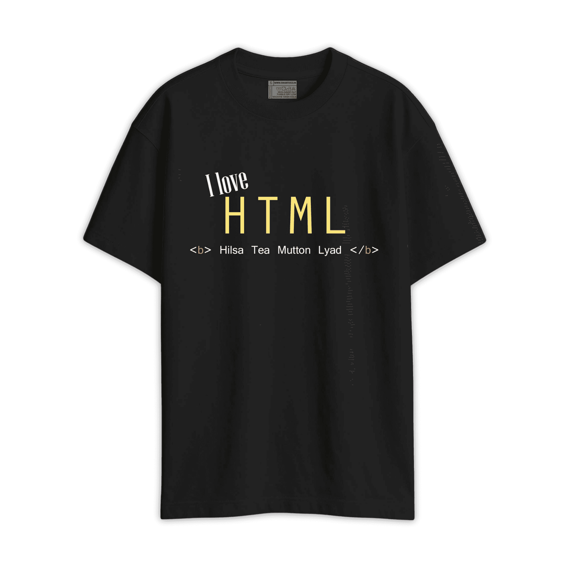 I Love HTML oversized graphic T-shirt for men and women with Bengali humor text Hilsa Tea Mutton Lyad in bold yellow and white print. Ideal unisex mens humour t shirts with relaxed fit for casual streetwear style.