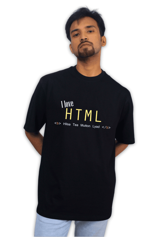 I Love HTML oversized graphic T-shirt for men & women featuring Bengali humor text 'Hilsa Tea Mutton Lyad' in bold yellow font, ideal for casual wear.